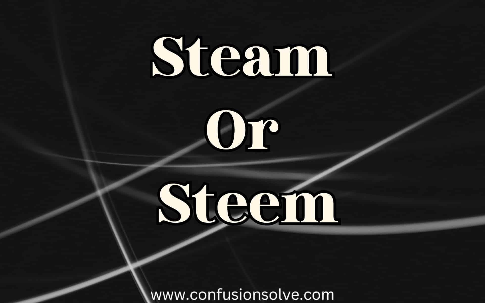 Steam Or Steem