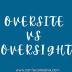 Oversite vs Oversight