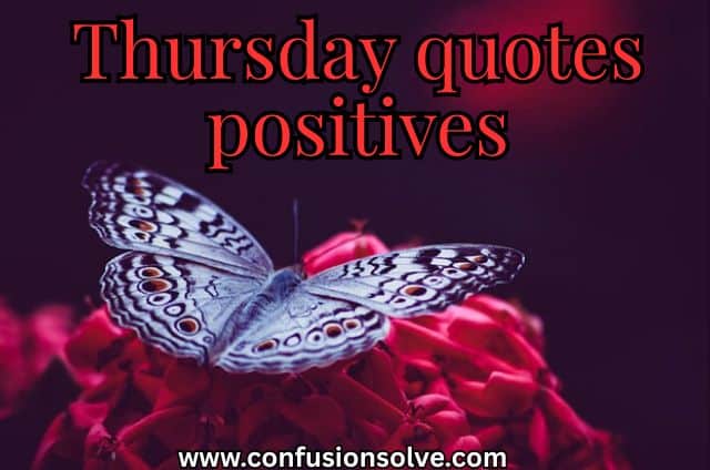 Thursday quotes positives