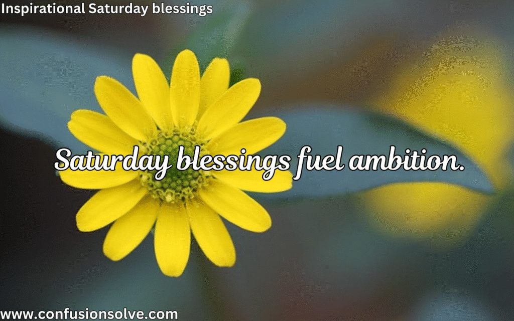 Uplifting Saturday blessings