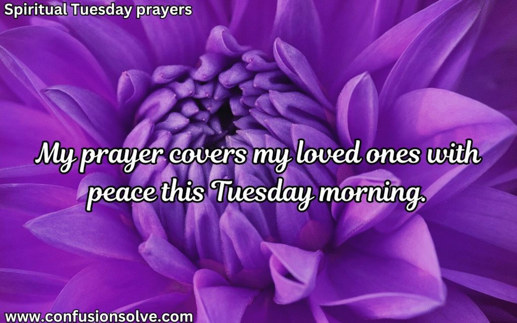Tuesday Prayers and Scriptures