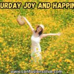 Saturday joy and happiness