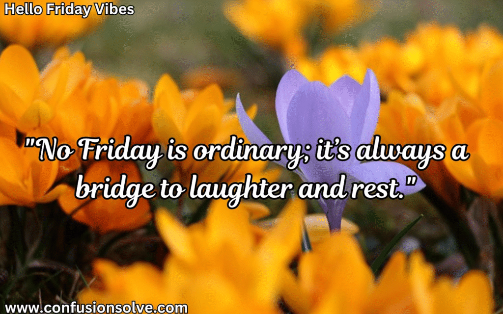 End the workweek strong