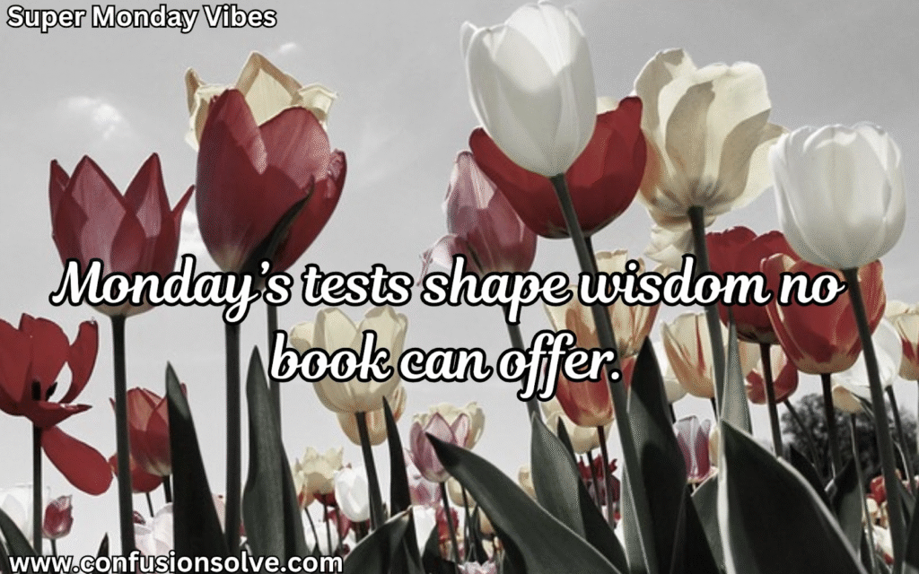 Monday inspiration quotes