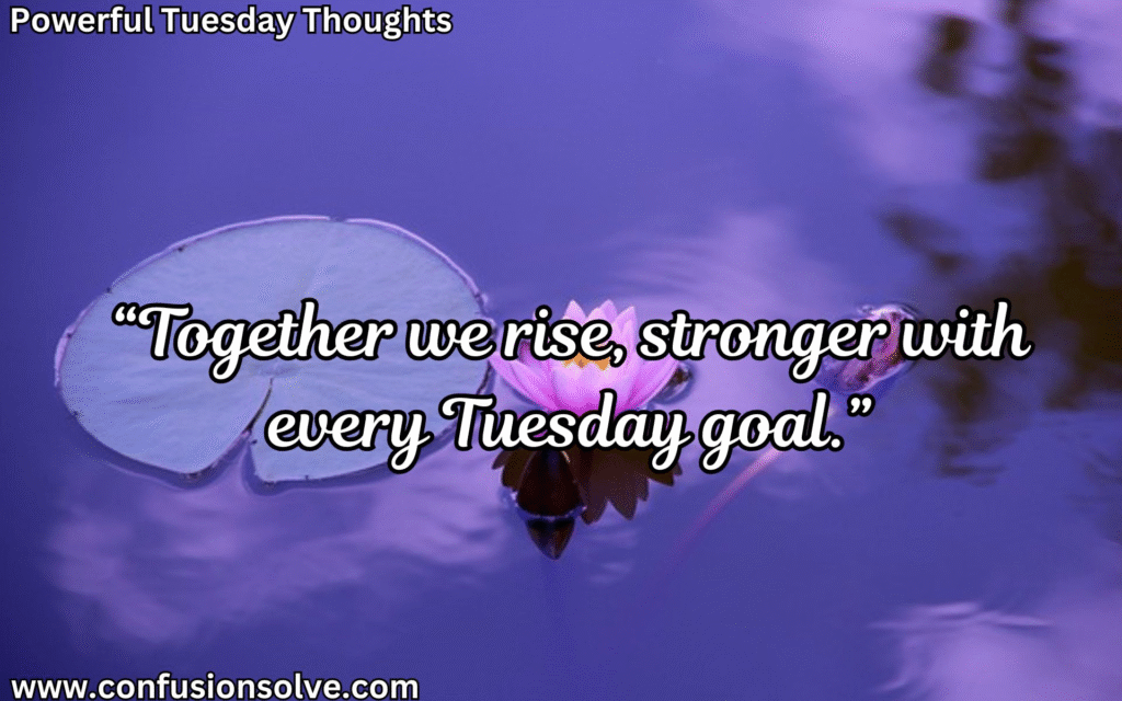 Inspirational Tuesday quotes